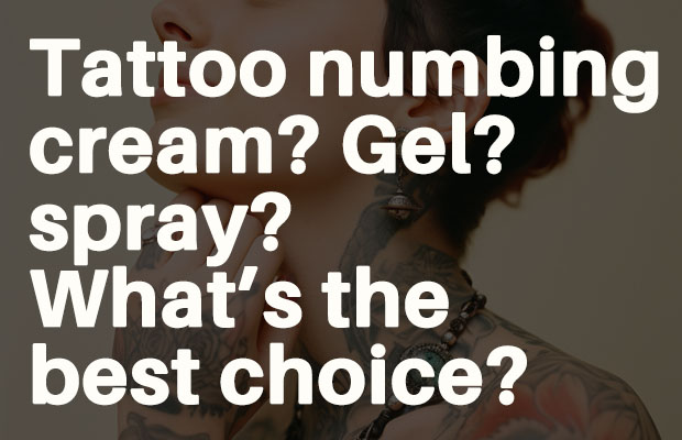 Tattoo numbing cream Gel spray What’s the best choice.jpg